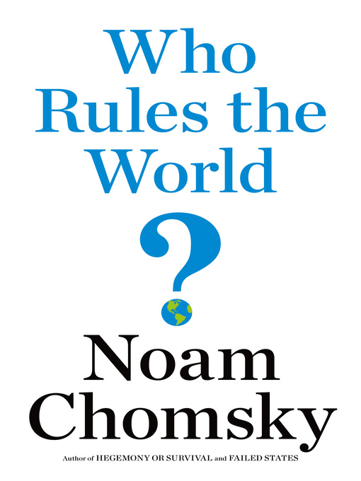 Title details for Who Rules the World? by Noam Chomsky - Available